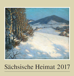 kalender 2017 – Titelbild: Rolf Friedmann (1878–1957) Winterlandschaft mit Drohmberg und Mehlteuer Berg, von der Blumenthaler Höhe Ölgemälde, Museum Bautzen