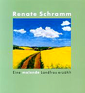 Renate Schramm Eine malende Landfrau erzählt
